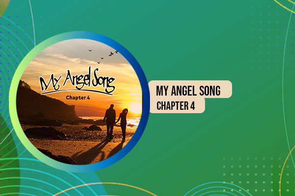 My Angel Song Chapter 4